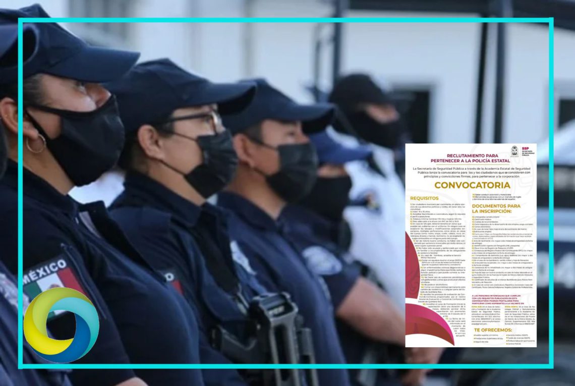 SSP de Quintana Roo lanza convocatoria para reclutar a nuevos elementos de la Policía Estatal